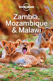 Lonely Planet. Zambia, Mozambique & Malawi cover image