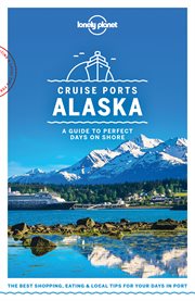 Lonely planet cruise ports Alaska cover image