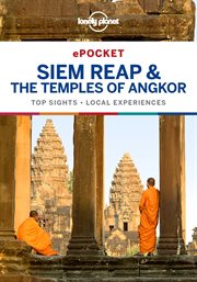 Siem Reap & the temples of Angkor : top sights, local experiences cover image