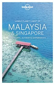 Lonely Planet best of Malaysia & Singapore cover image
