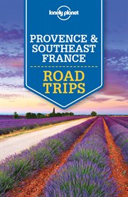 Lonely planet provence & southeast france road trips cover image