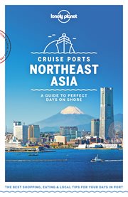 Cruise Ports Northeast Asia : a guide to perfect days on shore cover image