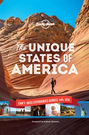 The unique states of America : can't-miss experiences across the USA cover image