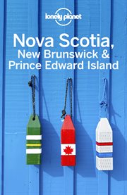 Lonely planet nova scotia, new brunswick & prince edward island cover image