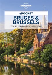 Lonely Planet pocket Bruges & Brussels : top sights, local experiences cover image
