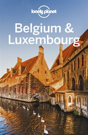 Lonely Planet Belgium & Luxembourg : Travel Guide cover image