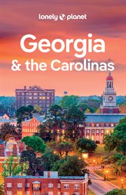 Lonely Planet Georgia & the Carolinas : Travel Guide cover image