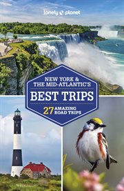 Lonely Planet New York & the Mid-Atlantic's Best Trips : Road Trips Guide cover image