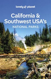 Lonely Planet California & Southwest USA's National Parks : National Parks Guide cover image