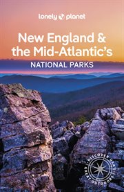 Lonely Planet New England & the Mid-Atlantic's National Parks : National Parks Guide cover image