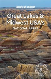 Lonely Planet Great Lakes & Midwest USA's National Parks : National Parks Guide cover image