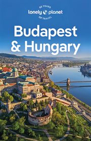 Lonely Planet Budapest & Hungary : Travel Guide cover image
