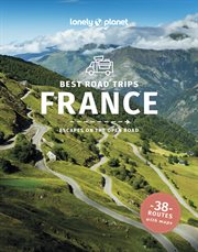 Travel Guide Best Road Trips France 4 : Lonely Planet cover image