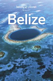 Travel Guide Belize 9 : Lonely Planet cover image