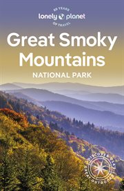 Lonely Planet Great Smoky Mountains National Park : National Parks Guide cover image