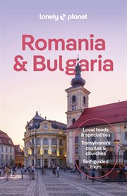 Lonely Planet Romania & Bulgaria : Travel Guide cover image