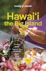 Lonely Planet Hawaii the Big Island : Travel Guide cover image