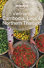 Lonely Planet Vietnam, Cambodia, Laos & Northern Thailand cover image
