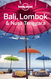 Lonely Planet Bali, Lombok & Nusa Tenggara cover image