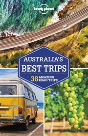 Lonely Planet Australia's best trips : 38 amazing road trips cover image
