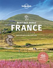 Lonely Planet best day hikes France : easy escapes into nature cover image