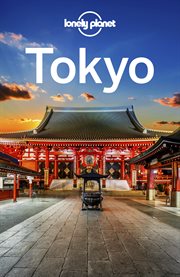 Lonely Planet Tokyo : top sights, authentic experiences cover image