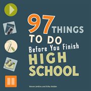 97 things to do before you finish high school cover image