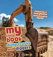My little book of dump trucks and diggers cover image