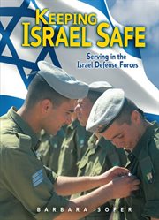 Keeping Israel safe: serving in the Israel Defense Forces cover image