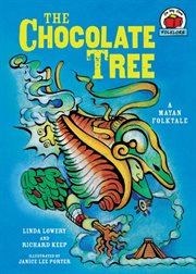 The chocolate tree: a Mayan folktale cover image