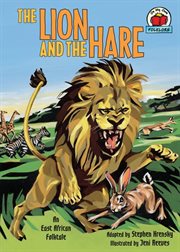 The lion and the hare: an East African folktale cover image