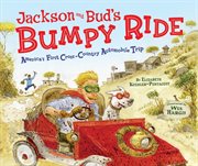 Jackson and Bud's bumpy ride: America's first cross-country automobile trip cover image