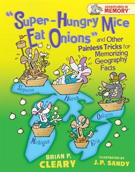 Cover image for Super-Hungry Mice Eat Onions and Other Painless Tricks for Memorizing Geography Facts