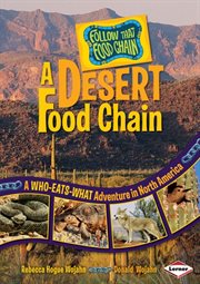 A desert food chain: a who-eats-what adventure in North America cover image
