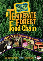 A temperate forest food chain: a who-eats-what adventure in North America cover image