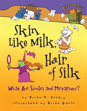 Skin like milk, hair of silk what are similes and metaphors? cover image