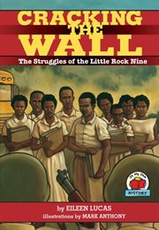 Cracking the wall: the struggles of the Little Rock Nine cover image