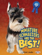 Miniature schnauzers are the best! cover image