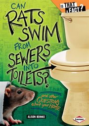 Can rats swim from sewers into toilets?: and other questions about your home cover image