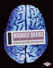 Wounded brains: true survival stories cover image