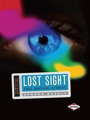 Lost sight: true survival stories cover image