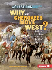 Why did Cherokees move west?: and other questions about the Trail of Tears cover image