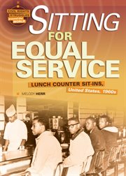 Sitting for equal service: lunch counter sit-ins, United States, 1960s cover image