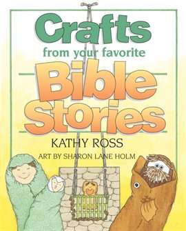 Cover image for Crafts From Your Favorite Bible Stories