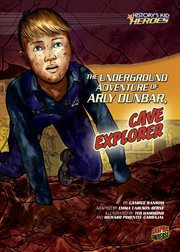 The underground adventure of Arly Dunbar, cave explorer cover image