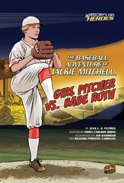 The baseball adventure of Jackie Mitchell, girl pitcher vs. Babe Ruth cover image