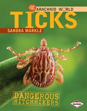 Ticks: dangerous hitchhikers cover image