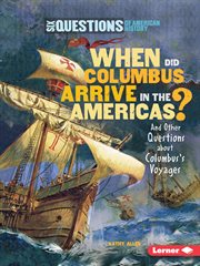 When did Columbus arrive in the Americas?: and other questions about Columbus's voyages cover image