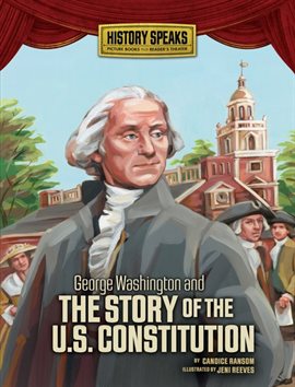 Cover image for George Washington and the Story of the U.S. Constitution