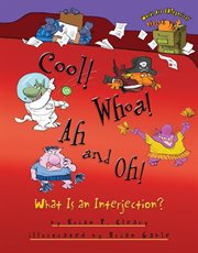 Cool! whoa! ah! and oh! what is an interjection? cover image